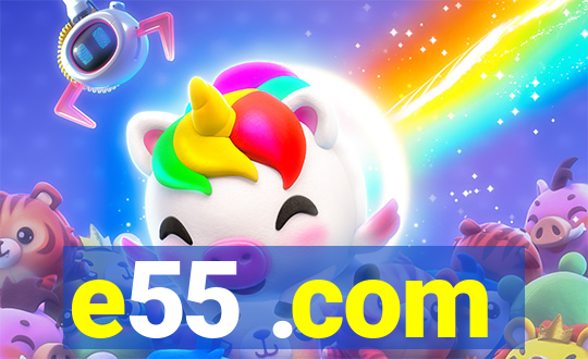 e55 .com